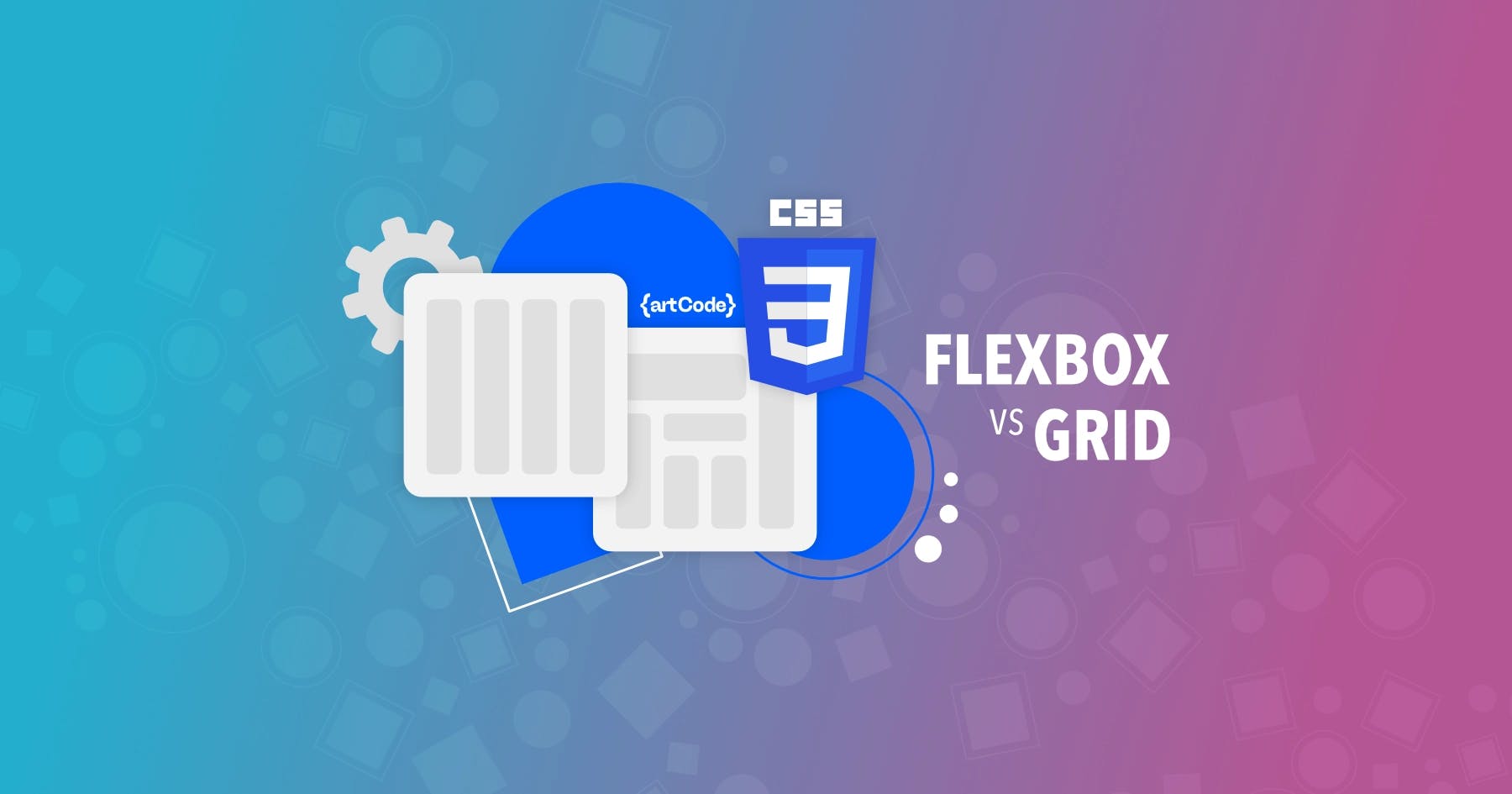 Meglio CSS Grid o Flex? Scopriamo le principali differenze