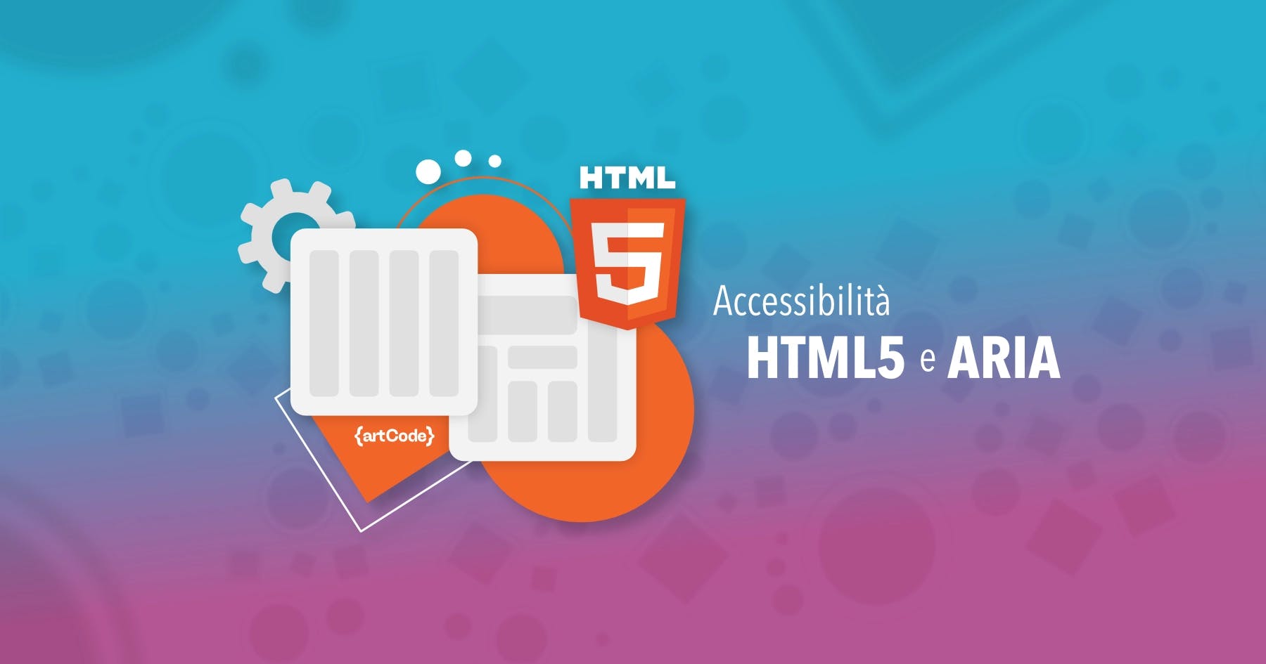 Accessibilità nel Web: Best Practices con HTML5 e ARIA