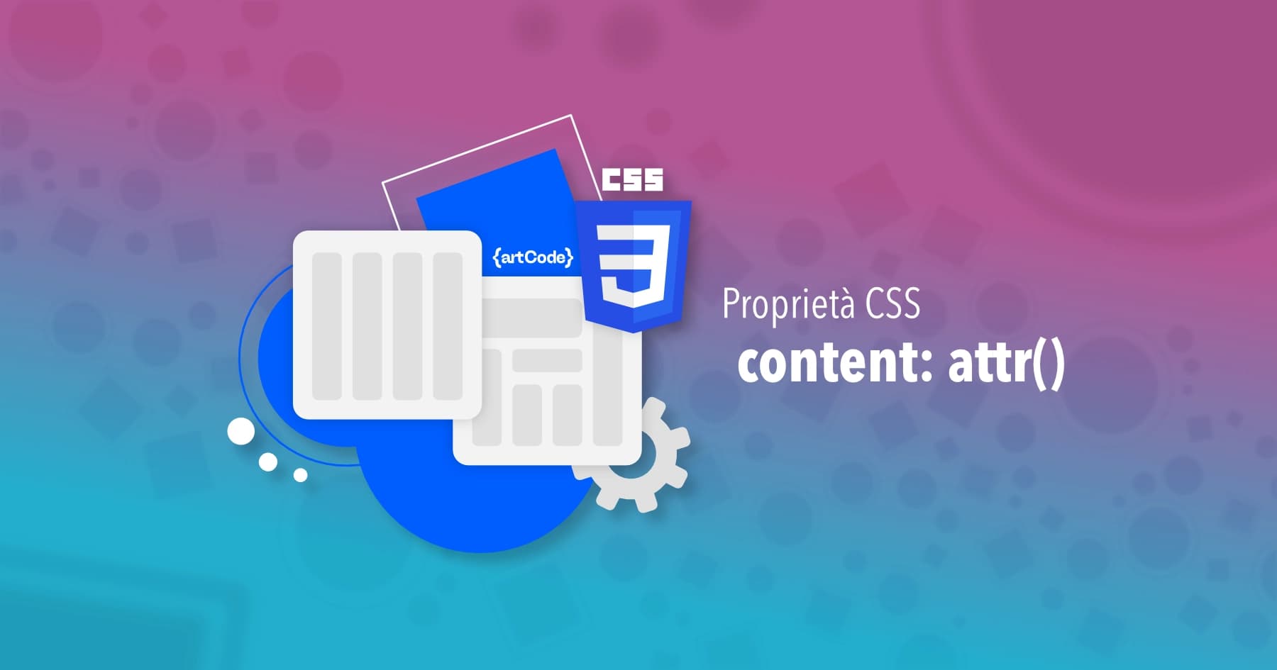 Le potenzialità di una proprietà CSS che in pochi utilizzano: attr()