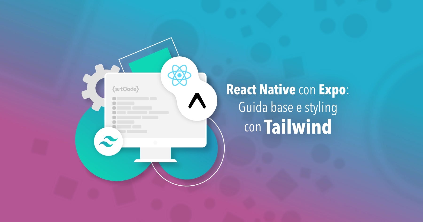 React Native con Expo: Guida base e styling con Tailwind (NativeWind)